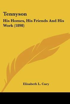 Paperback Tennyson: His Homes, His Friends And His Work (1898) Book