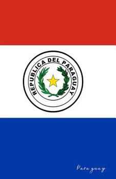 Paraguay: Flagge, Notizbuch, Urlaubstagebuch, Reisetagebuch Zum Selberschreiben
