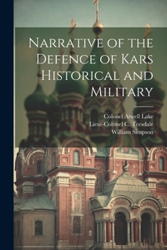 Paperback Narrative of the Defence of Kars Historical and Military Book