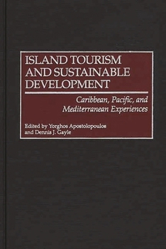 Hardcover Island Tourism and Sustainable Development: Caribbean, Pacific, and Mediterranean Experiences Book