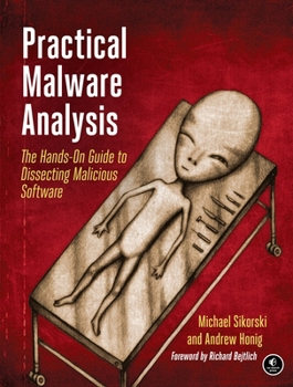 Paperback Practical Malware Analysis: The Hands-On Guide to Dissecting Malicious Software Book