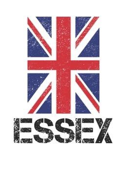 Essex: Essex Union Jack Flag Blank Travel Journal Diary Notebook forEssexAnd England (6X9, 120 pages)