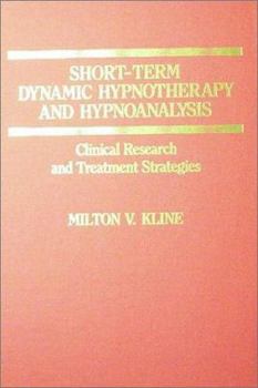 Hardcover Short-Term Dynamic Hypnotherapy and Hypnoanalysis: Clinical Research and Treatment Strategies Book