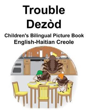 Paperback English-Haitian Creole Trouble/Dezòd Children's Bilingual Picture Book