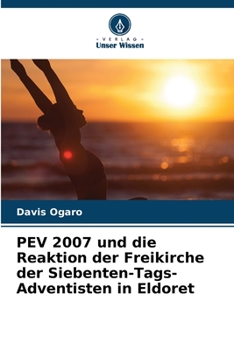 Paperback PEV 2007 und die Reaktion der Freikirche der Siebenten-Tags-Adventisten in Eldoret [German] Book