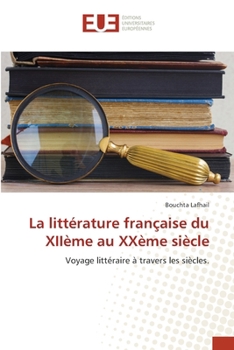 La littérature française du XIIème au XXème siècle (French Edition)