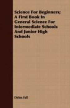 Science for Beginners: An Introduction to the Method and Matter of Science