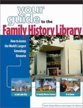 Paperback Your Guide to the Family History Library: How to Access the World's Largest Genealogy Resource Book