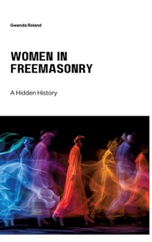Women in Freemasonry: A Hidden History