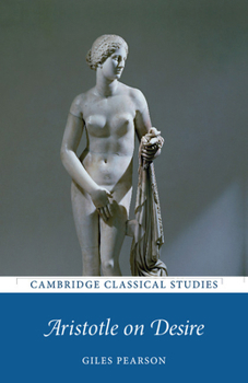 Aristotle on Desire - Book  of the Cambridge Classical Studies