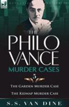 Paperback The Philo Vance Murder Cases: 5-The Garden Murder Case & the Kidnap Murder Case Book