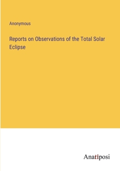 Paperback Reports on Observations of the Total Solar Eclipse Book