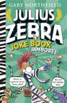 Julius Zebra Joke Book Jamboree - Book  of the Julius Zebra