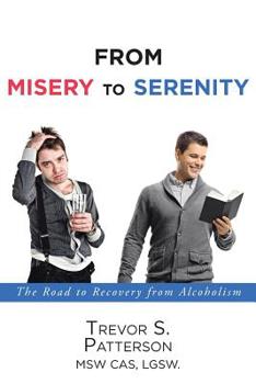 Paperback From Misery to Serenity: The Road to Recovery from Alcoholism Book