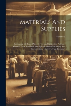 Paperback Materials And Supplies: Purchasing Methods--price, Service And Inspection Policies--material Tests, Standards And Specifications--purchasing A Book