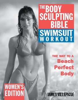Paperback The Body Sculpting Bible Swimsuit Workout: Women's Edition Book