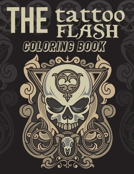 Paperback The Tattoo Flash Coloring Book: 50 Tattoo Adult Coloring Book