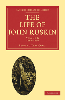 Paperback The Life of John Ruskin: Volume 2, 1860-1900 Book