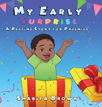 Hardcover My Early Surprise: A Bedtime Story For Preemies Book