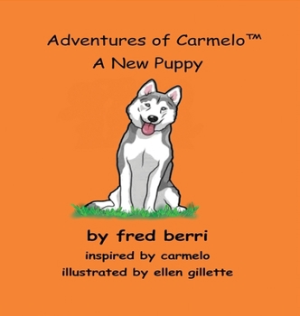 Hardcover Adventures of Carmelo (tm) A New Puppy Book
