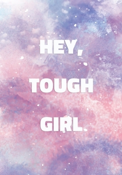 Paperback Hey, Tough Girl: Stylish Notebook with Cool Text on Pastel Marble Cover (Pink, Blue, Purple). College Ruled (Lined) Journal for Notes, Book