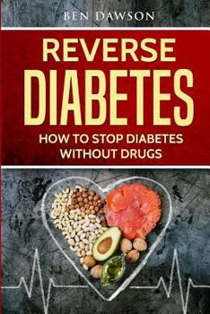 Paperback Reverse Diabetes: How To Stop Diabetes Without Drugs Book