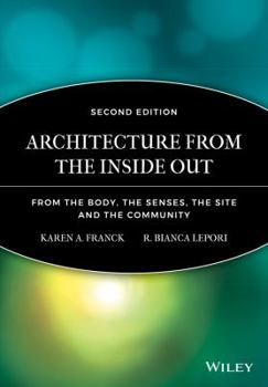 Paperback Architecture from the Inside Out: From the Body, the Senses, the Site, and the Community Book
