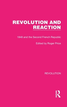 Hardcover Revolution and Reaction: 1848 and the Second French Republic Book