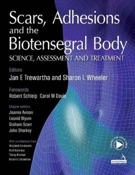 Paperback Scars, Adhesions and the Biotensegral Body: Science, Assessment and Treatment Book