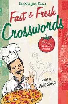 Paperback The New York Times Fast and Fresh Crosswords: 75 Easy Crossword Puzzles Book