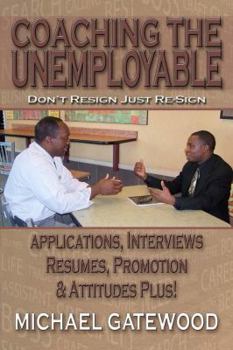Paperback Coaching The Unemployable: Don't Resign Just Re-Sign Book