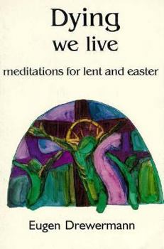 Paperback Dying We Live: Meditations for Lent and Easter Book