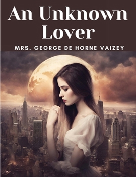 An Unknown Lover - Book #1 of the Grizel