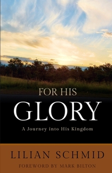 For His Glory: A Journey into His Kingdom