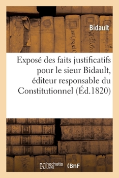 Paperback Cour d'Assises. Exposé Des Faits Justificatifs Pour Le Sieur Bidault: Éditeur Responsable Du Constitutionnel [French] Book