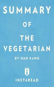 Paperback Summary of The Vegetarian: by Han Kang Includes Analysis Book