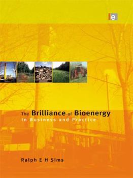 Paperback The Brilliance of Bioenergy: In Business and in Practice Book
