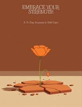 Paperback Embrace Your Strength: A 21-Day Journey To Self-Care Book