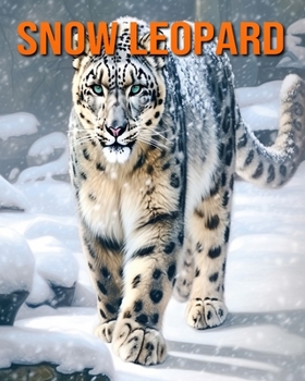 Paperback Snow Leopard: Amazing Photos and Fun Facts Book for kids Book