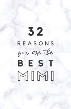 32 Reasons You Are The Best Mimi: Fill In Prompted Marble Memory Book