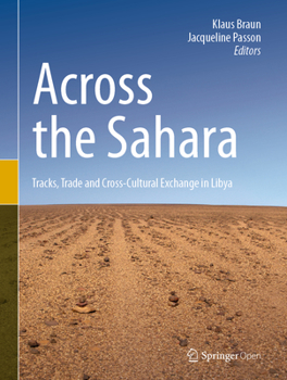 Hardcover Across the Sahara: Tracks, Trade and Cross-Cultural Exchange in Libya Book