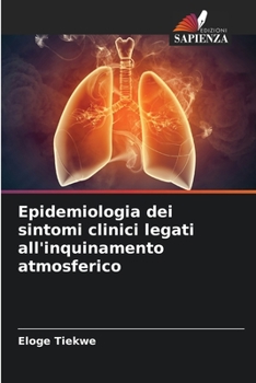 Paperback Epidemiologia dei sintomi clinici legati all'inquinamento atmosferico [Italian] Book