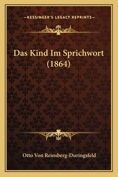 Paperback Das Kind Im Sprichwort (1864) [German] Book