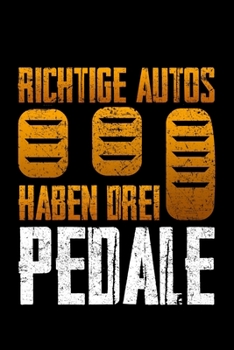 Paperback Richtige Autos Haben Drei Pedale: Jahreskalender für das Jahr 2020 Din-A5 Format Jahresplaner [German] Book