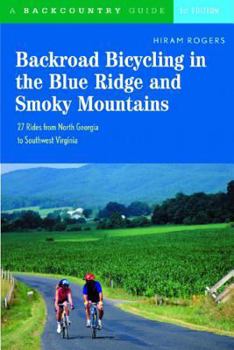 Paperback Backroad Bicycling in the Blue Ridge and Smoky Mountains: 27 Rides for Touring and Mountain Bikes from North Georgia to Southwest Virginia Book