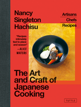 Hardcover The Art and Craft of Japanese Cooking: Artisans, Chefs, Recipes Book