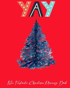 Paperback Yay: Kid's Fantastic Christmas Drawing Book