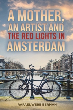 Paperback A Mother, An Artist and the Red Lights in Amsterdam Book