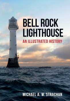 Paperback Bell Rock Lighthouse: An Illustrated History Book