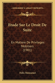 Paperback Etude Sur Le Droit De Suite: En Matiere De Privileges Mobiliers (1901) [French] Book